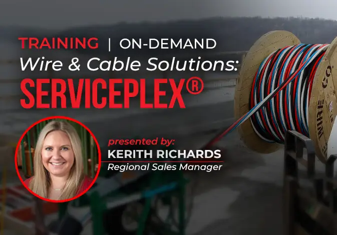 Wire and Cable Solutions: ServicePLEX on-demand webinar